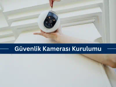 Güvenlik Kamerası Kurulumu